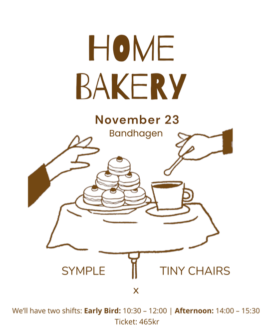 Home Bakery: Symple X Tiny Chairs